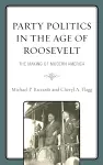 Party Politics in the Age of Roosevelt cover