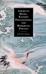 American Haiku, Eastern Philosophies, and Modernist Poetics cover