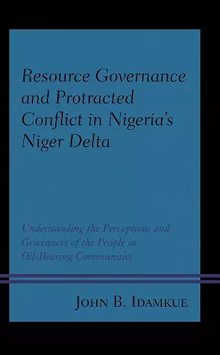 Resource Governance and Protracted Conflict in Nigeria’s Niger Delta cover