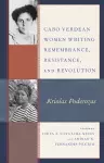 Cabo Verdean Women Writing Remembrance, Resistance, and Revolution cover