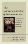 The Institutionalization of Indoctrination cover