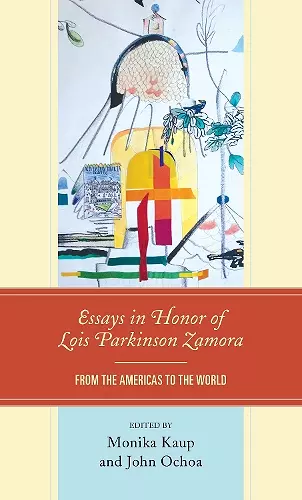 Essays in Honor of Lois Parkinson Zamora cover