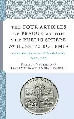 The Four Articles of Prague within the Public Sphere of Hussite Bohemia cover