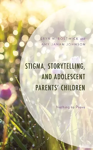 Stigma, Storytelling, and Adolescent Parents' Children cover