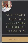Anti-racist Pedagogy in the Early Childhood Classroom cover