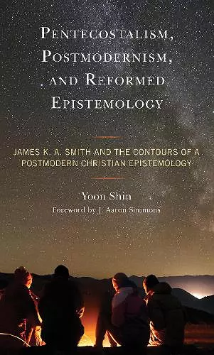 Pentecostalism, Postmodernism, and Reformed Epistemology cover