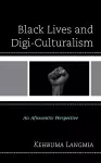 Black Lives and Digi-Culturalism cover