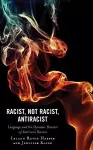 Racist, Not Racist, Antiracist cover