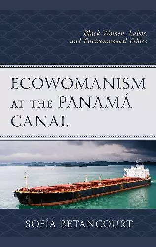 Ecowomanism at the Panamá Canal cover