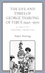 The Life and Times of George Tsarong of Tibet, 1920–1970 cover