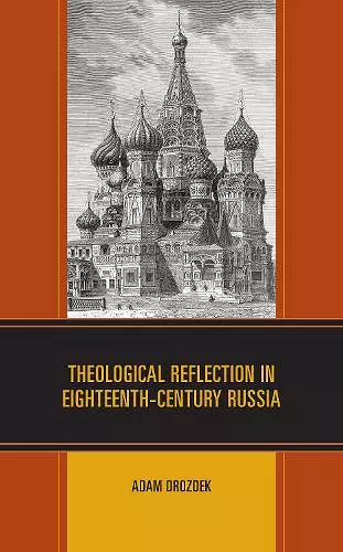 Theological Reflection in Eighteenth-Century Russia cover