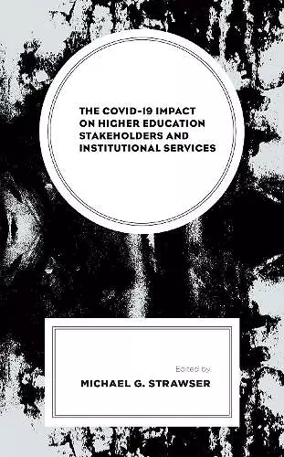 The COVID-19 Impact on Higher Education Stakeholders and Institutional Services cover