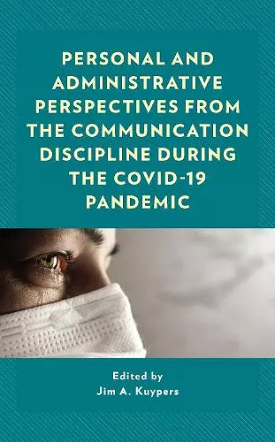 Personal and Administrative Perspectives from the Communication Discipline during the COVID-19 Pandemic cover