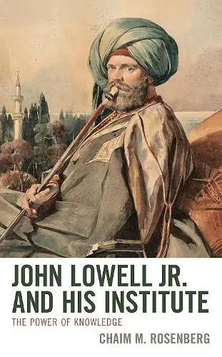 John Lowell Jr. and His Institute cover