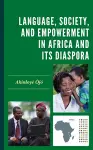 Language, Society, and Empowerment in Africa and Its Diaspora cover