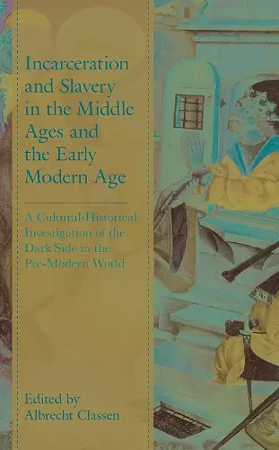 Incarceration and Slavery in the Middle Ages and the Early Modern Age cover