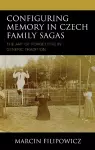 Configuring Memory in Czech Family Sagas cover