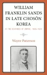 William Franklin Sands in Late Choson Korea cover