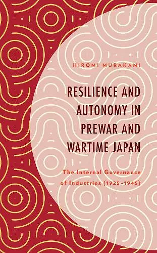 Resilience and Autonomy in Prewar and Wartime Japan cover