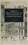 American Romanticism and the Popularization of Literary Education cover