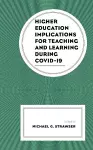 Higher Education Implications for Teaching and Learning during COVID-19 cover