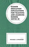 Higher Education Implications for Teaching and Learning during COVID-19 cover
