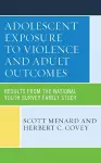 Adolescent Exposure to Violence and Adult Outcomes cover