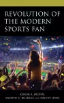 Revolution of the Modern Sports Fan cover