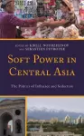 Soft Power in Central Asia cover