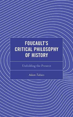 Foucault's Critical Philosophy of History cover