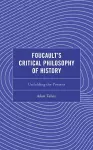 Foucault's Critical Philosophy of History cover