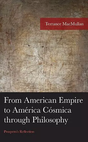 From American Empire to América Cósmica through Philosophy cover