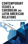 Contemporary Issues in Caribbean and Latin American Relations cover