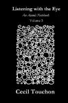 Listening with the Eye - An Asemic Notebook - Volume 3 cover