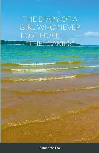 The Diary of a Girl Who Never Lost Hope the Diaries cover