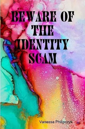 Beware of The Identity Scam cover