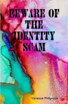 Beware of The Identity Scam cover