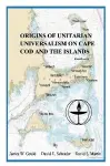 Origins of Unitarian Universalism on Cape Cod and the Islands cover
