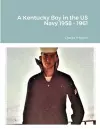 A Kentucky Boy in the US Navy 1958 - 1961 cover