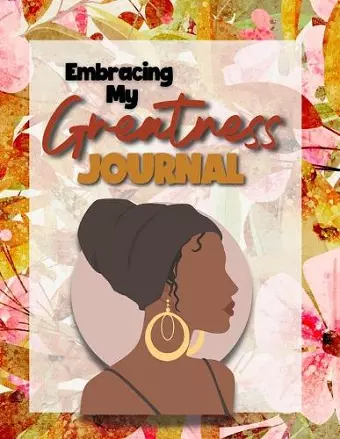 Embracing My Greatness Journal cover