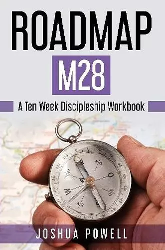 Roadmap M28: A Ten Week Discipleship Workbook cover