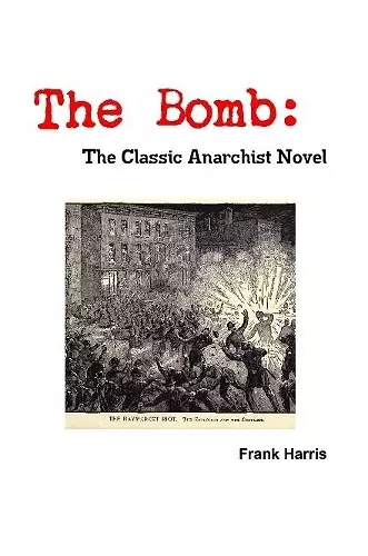 The Bomb: The Classic Anarchist Novel cover