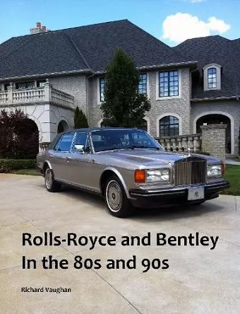 Rolls-Royce and Bentley In the 80s and 90s cover