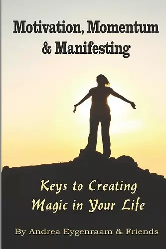 Motivation, Momentum and Manifesting cover