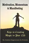 Motivation, Momentum and Manifesting cover
