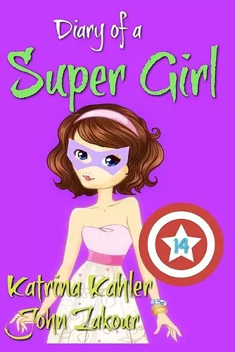 Diary of a Super Girl - Book 14 cover