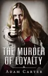 The Murder of Loyalty cover