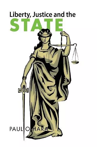 Liberty, Justice and the State cover