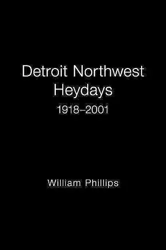 Detroit Northwest Heydays 1918-2001 cover