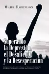 Superando La Depresión, El Desaliento Y La Desesperación cover